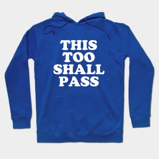 Coronavirus Message - This Too Shall Pass - Motivational Quote #1 Hoodie